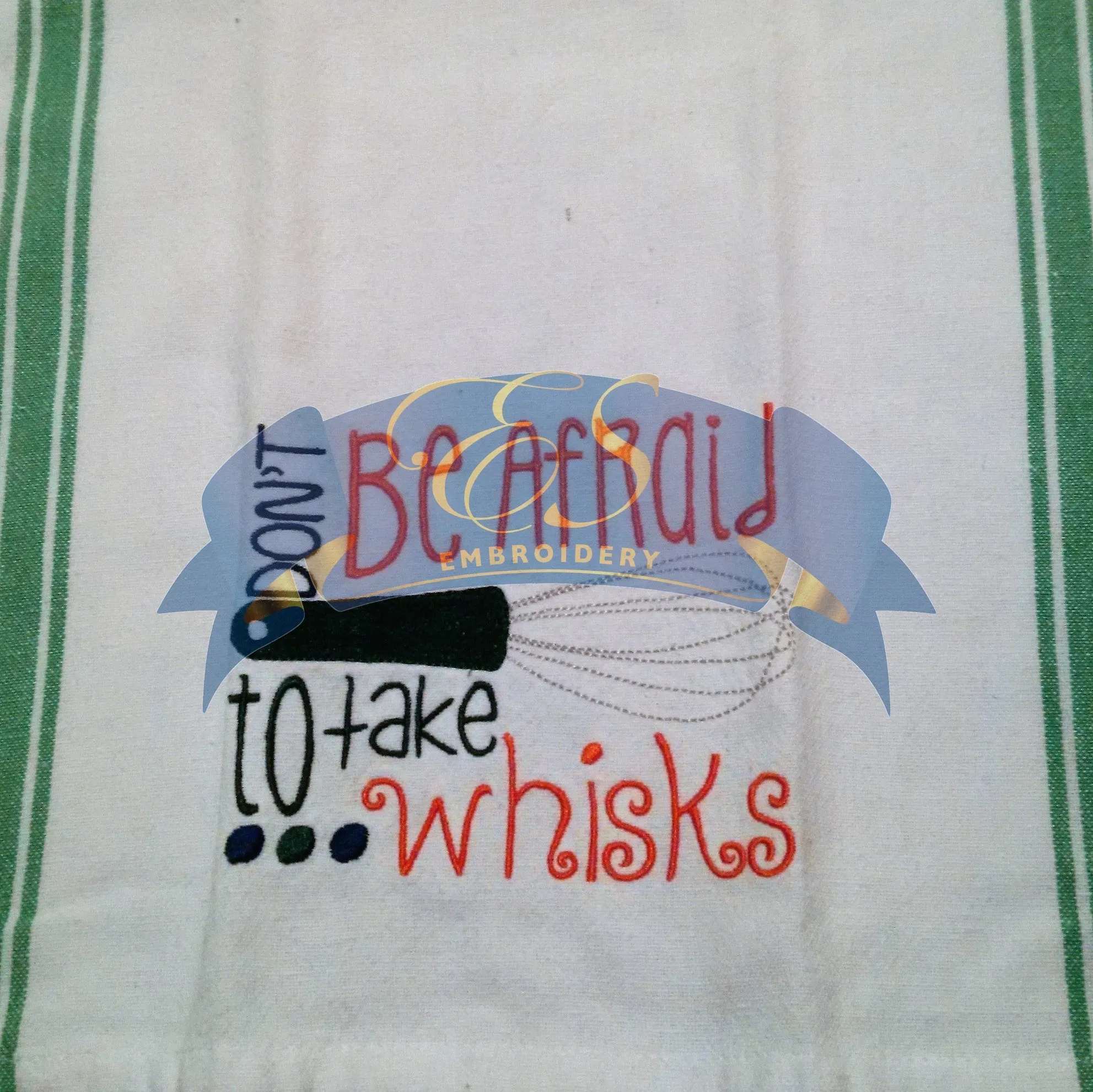 Don't be Afraid to take Whisks Striped Kitchen Towel