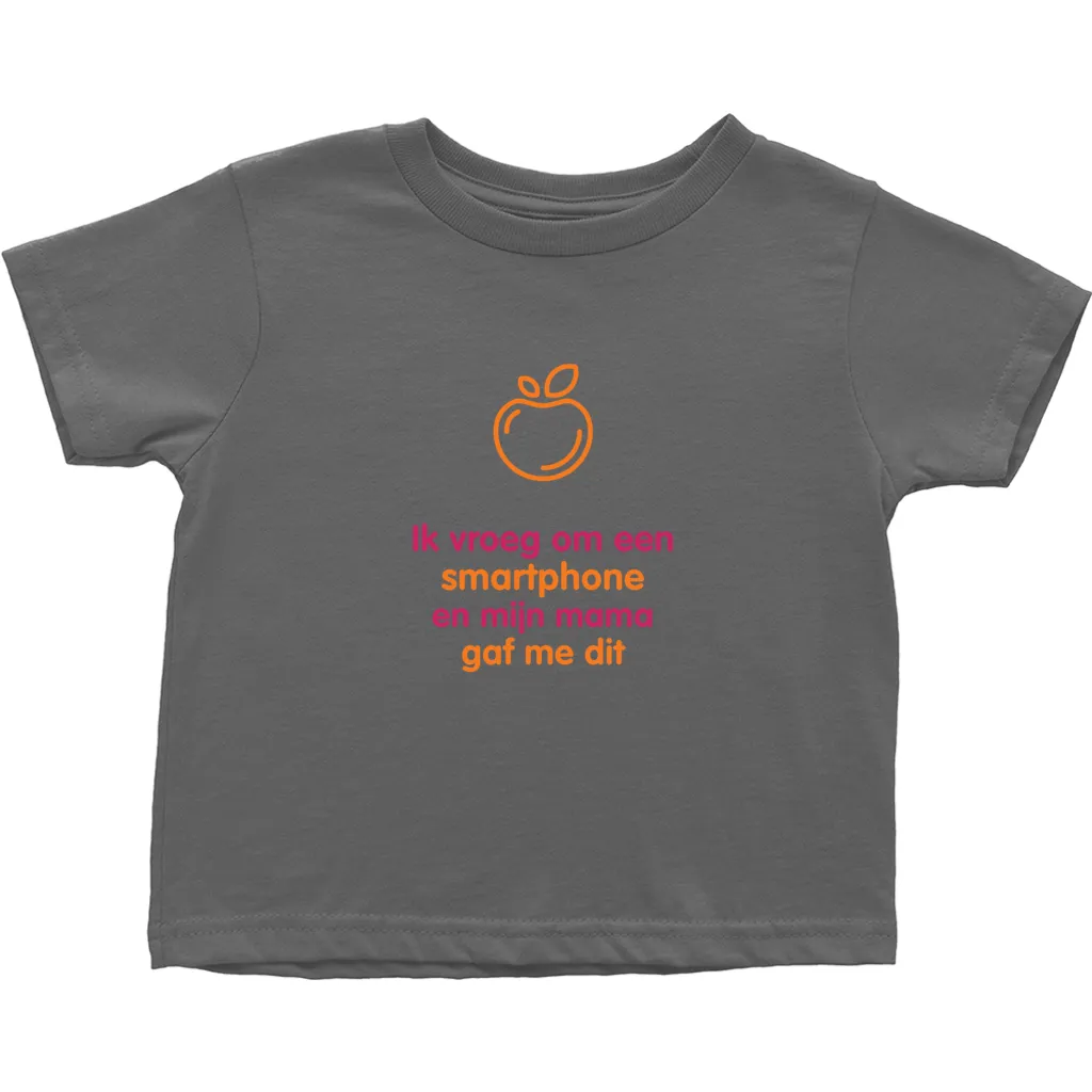 I asked for a Smartphone Toddler T-Shirts (Dutch)