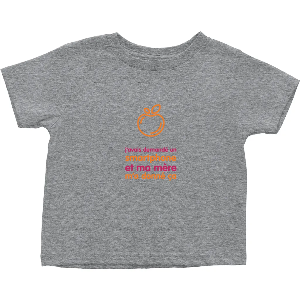 I asked for a Smartphone Toddler T-Shirts (French)