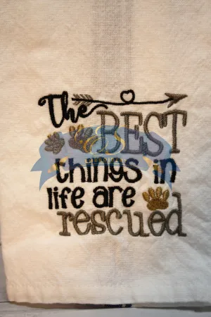 The Best Things In Life Are Rescued Towel